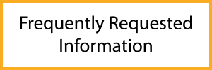 Frequently Requested Information